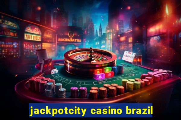 jackpotcity casino brazil